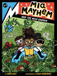 Book Cover for Mia Mayhem and the Wild Garden by Kara West