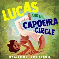 Book Cover for Lucas and the Capoeira Circle by Joana Pastro