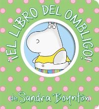 Book Cover for ¡El Libro Del Ombligo! (Belly Button Book!) by Sandra Boynton