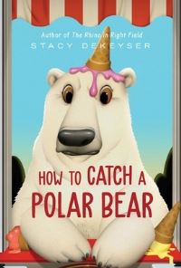 Book Cover for How to Catch a Polar Bear by Stacy DeKeyser