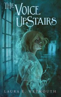 Book Cover for The Voice Upstairs by Laura E Weymouth