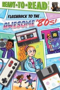 Book Cover for Flashback to the . . . Awesome '80S! by Patty Michaels