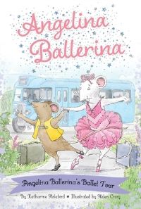 Book Cover for Angelina Ballerina's Ballet Tour by Katharine Holabird