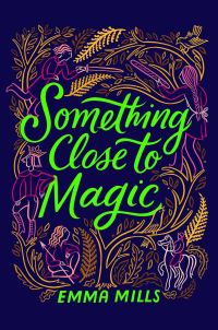 Book Cover for Something Close to Magic by Emma Mills