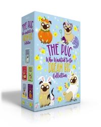 Book Cover for The Pug Who Wanted to Be Dream Big Collection (Boxed Set) by Bella Swift