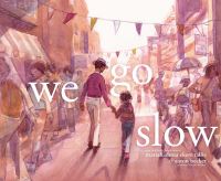 Book Cover for We Go Slow by Mariahadessa Ekere Tallie