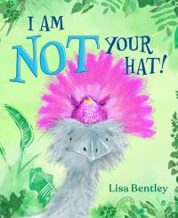 Book Cover for I Am Not Your Hat! by Lisa Bentley