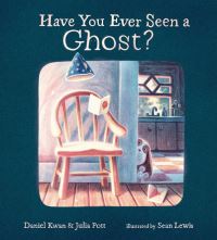Book Cover for Have You Ever Seen a Ghost? by Daniel Kwan, Julia Pott