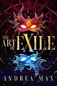 Book Cover for The Art of Exile by Andrea Max