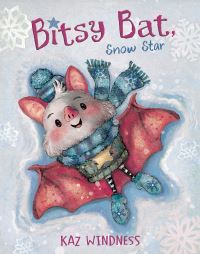 Book Cover for Bitsy Bat, Snow Star by Kaz Windness