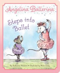 Book Cover for Angelina Ballerina Steps Into Ballet by Katharine Holabird