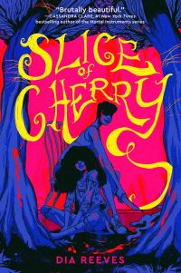 Book Cover for Slice of Cherry by Dia Reeves