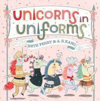 Book Cover for Unicorns in Uniforms by Beth Ferry