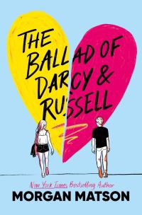 Book Cover for The Ballad of Darcy & Russell by Morgan Matson