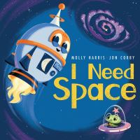 Book Cover for I Need Space by Molly Harris