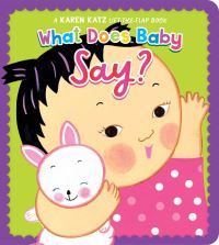 Book Cover for What Does Baby Say? by Karen Katz