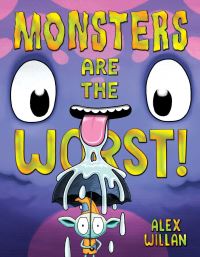 Book Cover for Monsters Are the Worst! by Alex Willan