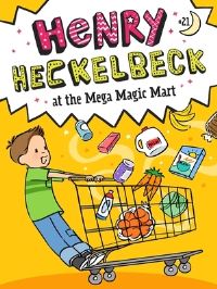 Book Cover for Henry Heckelbeck at the Mega Magic Mart by Wanda Coven