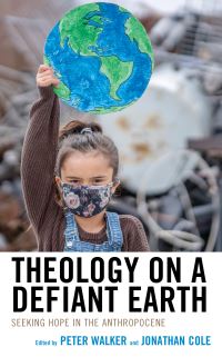 Book Cover for Theology on a Defiant Earth by Jonathan Cole, Peter Walker