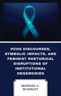 Book Cover for Rhetorical Investigations of the Polycystic Ovarian Syndrome Body in Media by Marissa C McKinley