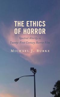 Book Cover for The Ethics of Horror by Michael J Burke