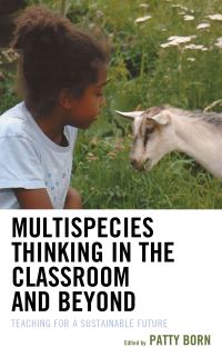 Book Cover for Multispecies Thinking in the Classroom and Beyond by Patty Born