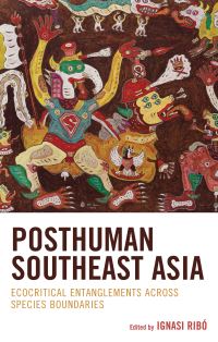Book Cover for Posthuman Southeast Asia by Ignasi Ribó