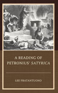 Book Cover for A Reading of Petronius' Satyrica by Lee Fratantuono