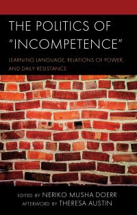 Book Cover for The Politics of Incompetence by Neriko Musha Doerr