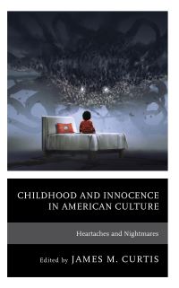 Book Cover for Childhood and Innocence in American Culture by James M Curtis