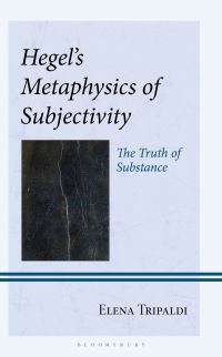 Book Cover for Hegel's Metaphysics of Subjectivity by Elena Tripaldi