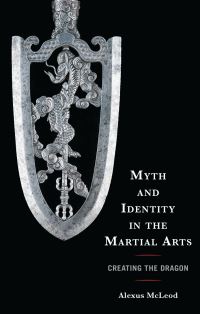 Book Cover for Myth and Identity in the Martial Arts by Alexus McLeod