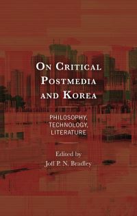 Book Cover for On Critical Postmedia and Korea by Joff Bradley