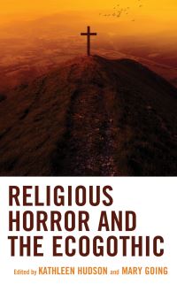 Book Cover for Religious Horror and the Ecogothic by Mary Going, Kathleen Hudson