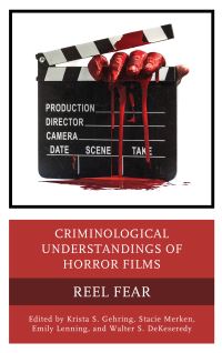 Book Cover for Criminological Understandings of Horror Films by Krista S Gehring, Stacie Merken, Emily Lenning, Walter S DeKeseredy