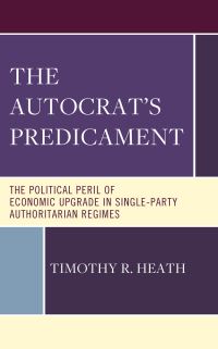 Book Cover for The Autocrat's Predicament by Timothy R Heath