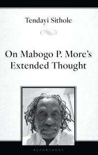 Book Cover for On Mabogo P. More's Extended Thought by Tendayi Sithole