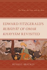 Book Cover for Edward FitzGerald's Rubáiyát of Omar Khayyám Revisited by Russell Brickey