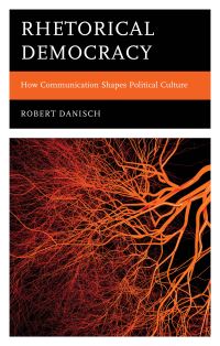 Book Cover for Rhetorical Democracy by Robert Danisch