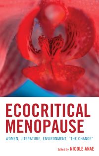 Book Cover for Ecocritical Menopause by Nicole Anae