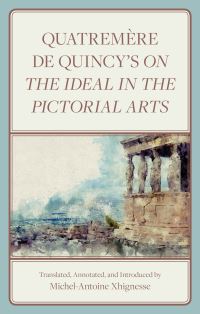 Book Cover for Quatremère De Quincy's On the Ideal in the Pictorial Arts by Quatremère de Quincy
