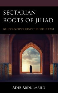 Book Cover for Sectarian Roots of Jihad by Adib Abdulmajid