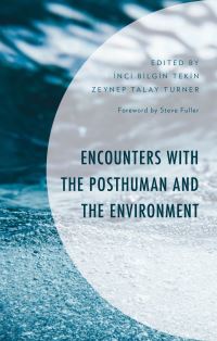 Book Cover for Encounters With the Posthuman and the Environment by Inci Bilgin Tekin, Zeynep TalayTurner