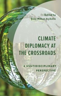 Book Cover for Climate Diplomacy at the Crossroads by ­Suay Nilhan Açikalin