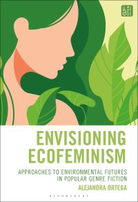 Book Cover for Envisioning Ecofeminism by Alejandra Ortega