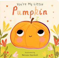 Book Cover for You're My Little Pumpkin (Board Book for Babies and Toddlers 0-2 Years Old) by Nicola Edwards