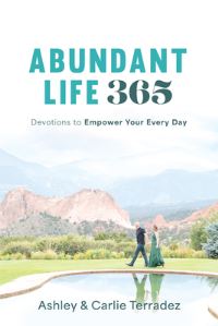 Book Cover for Abundant Life 365 by Ashley Terradez, Carlie Terradez