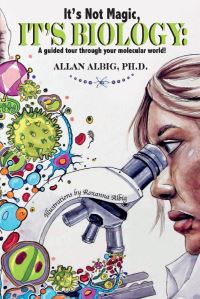 Book Cover for It's Not Magic, It's Biology by Allan Albig