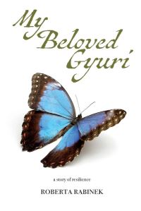 Book Cover for My Beloved Gyuri by Roberta Rabinek