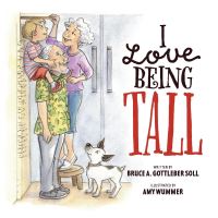 Book Cover for I Love Being Tall by Bruce A Gottleber Soll